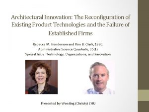 Architectural Innovation The Reconfiguration of Existing Product Technologies