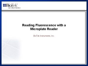 Reading Fluorescence with a Microplate Reader Bio Tek