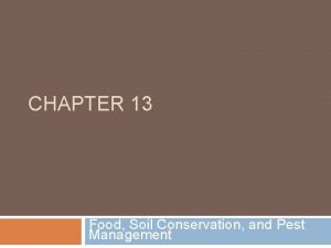 CHAPTER 13 Food Soil Conservation and Pest Management