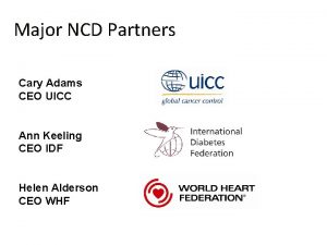 Major NCD Partners Cary Adams CEO UICC Ann