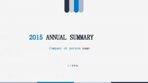 2015 ANNUAL SUMMARY Company or person name CONTANTS