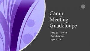 1 Camp Meeting Guadeloupe Acts 27 1 of