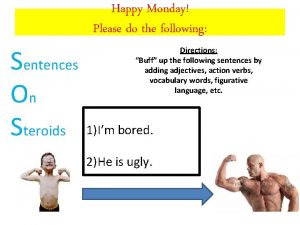 Happy Monday Please do the following Sentences On