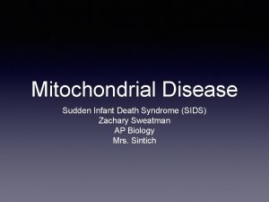 Mitochondrial Disease Sudden Infant Death Syndrome SIDS Zachary