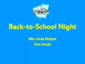 BacktoSchool Night Mrs Linda Wojton First Grade Classroom