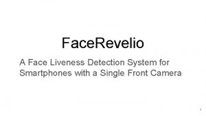 Face Revelio A Face Liveness Detection System for