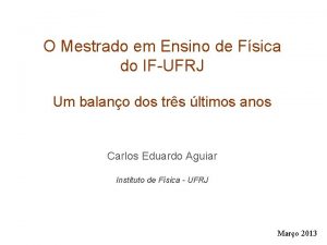 O Mestrado em Ensino de Fsica do IFUFRJ