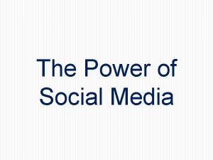 The Power of Social Media Umbrella Term that