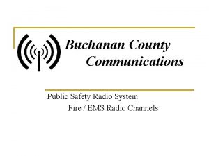 Buchanan County Communications Public Safety Radio System Fire