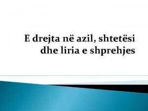 E drejta n azil shtetsi dhe liria e