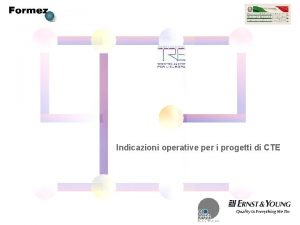 Indicazioni operative per i progetti di CTE Indice