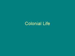 Colonial Life New England Middle Southern New England