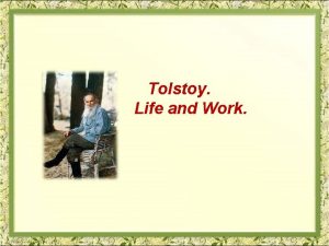 Tolstoy Life and Work Leo Tolstoy 1828 1910