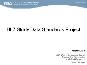 HL 7 Study Data Standards Project Crystal Allard