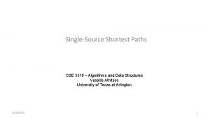 SingleSource Shortest Paths CSE 3318 Algorithms and Data