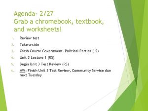 Agenda 227 Grab a chromebook textbook and worksheets