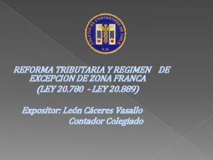 REFORMA TRIBUTARIA Y REGIMEN DE EXCEPCION DE ZONA