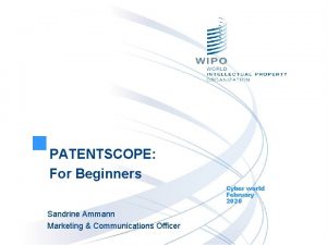 PATENTSCOPE For Beginners Cyber world February 2020 Sandrine