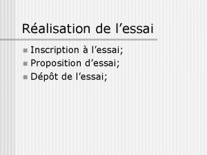 Ralisation de lessai Inscription lessai n Proposition dessai