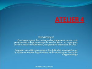 ATELIER 4 THEMATIQUE Quel agencement des contenus denseignement