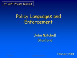4 th IAPP Privacy Summit Policy Languages and