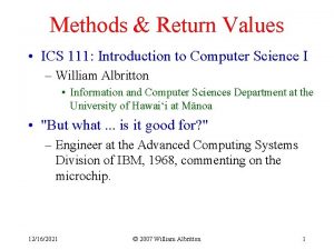 Methods Return Values ICS 111 Introduction to Computer