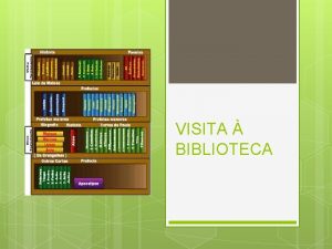 VISITA BIBLIOTECA A Bblia uma biblioteca A Bblia