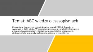 Temat ABC wiedzy o czasopismach Czasopisma towarzysza czowiekowi