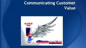 Communicating Customer Value Agenda The Promotion Mix Promotion