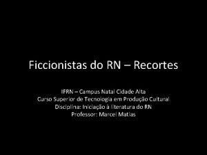 Ficcionistas do RN Recortes IFRN Campus Natal Cidade