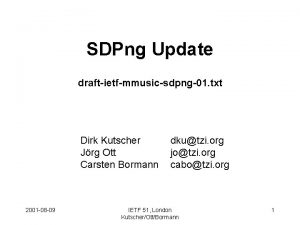 SDPng Update draftietfmmusicsdpng01 txt Dirk Kutscher Jrg Ott