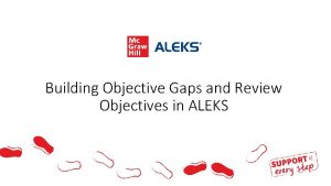 Building Objective Gaps and Review Objectives in ALEKS