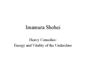 Imamura Shohei Heavy Comedies Energy and Vitality of