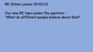 RE Online Lesson 150121 Our new RE topic