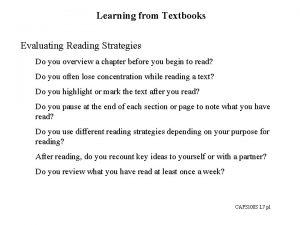 Learning from Textbooks Evaluating Reading Strategies Do you