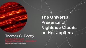 Thomas G Beatty Assistant Astronomer Steward Observatory University