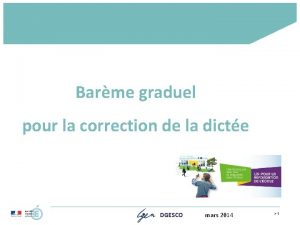 Barme graduel pour la correction de la dicte