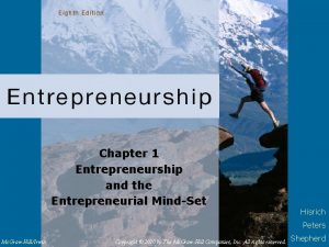 Chapter 1 Entrepreneurship and the Entrepreneurial MindSet Hisrich