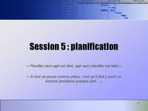 Session 5 planification Planifier sans agir est idiot