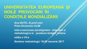 UNIVERSITATEA EUROPEAN I NOILE PROVOCRI N CONDIIILE MONDIALIZRII