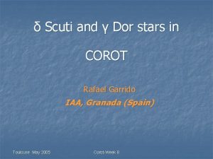 Scuti and Dor stars in COROT Rafael Garrido