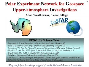 Polar Experiment Network for Geospace Upperatmosphere Investigations Allan