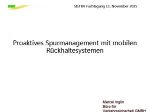 SISTRA Fachtagung 11 November 2015 Proaktives Spurmanagement mit