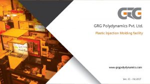 GRG Polydynamics Pvt Ltd Plastic Injection Molding facility