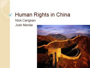 Human Rights in China Nick Carignan Josh Menke