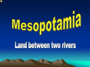 Geography of Mesopotamia Tigris and Euphrates Fertile Crescent