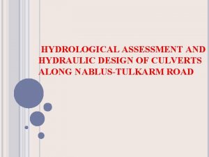 HYDROLOGICAL ASSESSMENT AND HYDRAULIC DESIGN OF CULVERTS ALONG