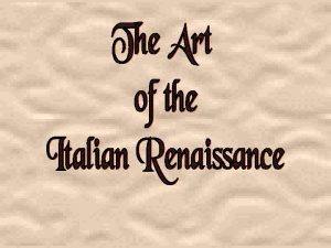 Art and Patronage Italians were willing to spend