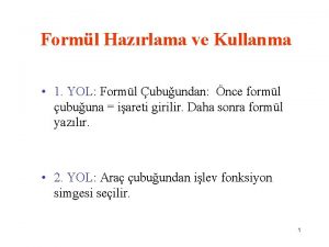 Forml Hazrlama ve Kullanma 1 YOL Forml ubuundan