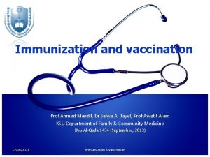 Immunization and vaccination Prof Ahmed Mandil Dr Salwa